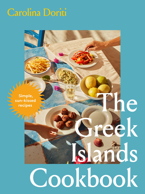 Greek Islands Cookbook: Simple Sun-Kissed Recipes