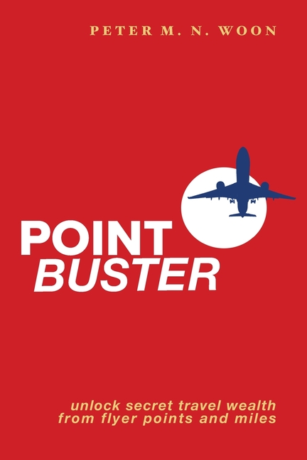 Point Buster: Unlock Secret Travel Wealth from Flyer Points and Miles