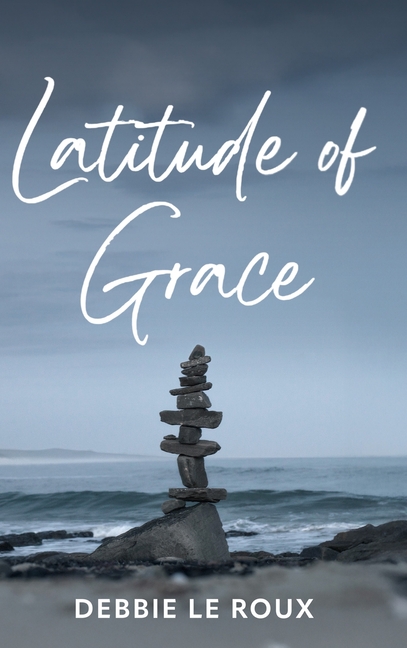 Latitude of Grace: Poetic field notes on resilience, becoming, and the long arc of return