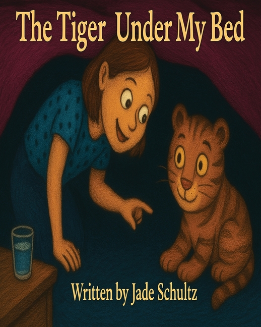 Tiger Under My Bed: A Cozy Bedtime Story for Little Dreamers