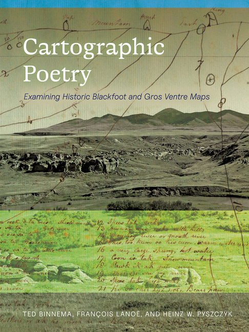 Cartographic Poetry: Examining Historic Blackfoot and Gros Ventre Maps
