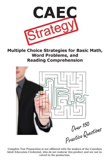 CAEC Test Strategy: Winning Multiple Choice Strategies for tne Canadian Adult Education Credential