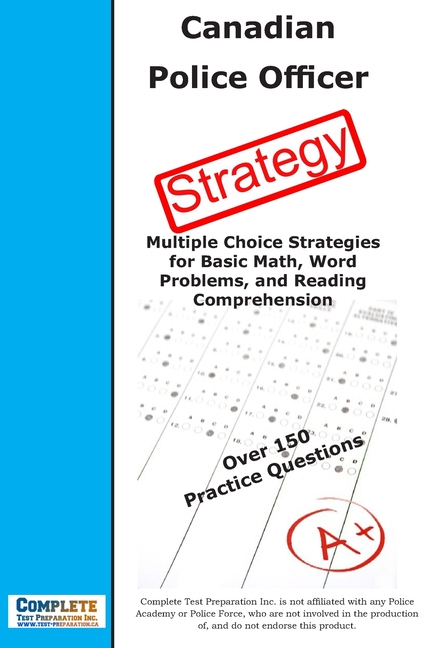 Canadian Police Test Strategy: Multiple Choice Strategies for Basic Math, Word Problems, and Reading