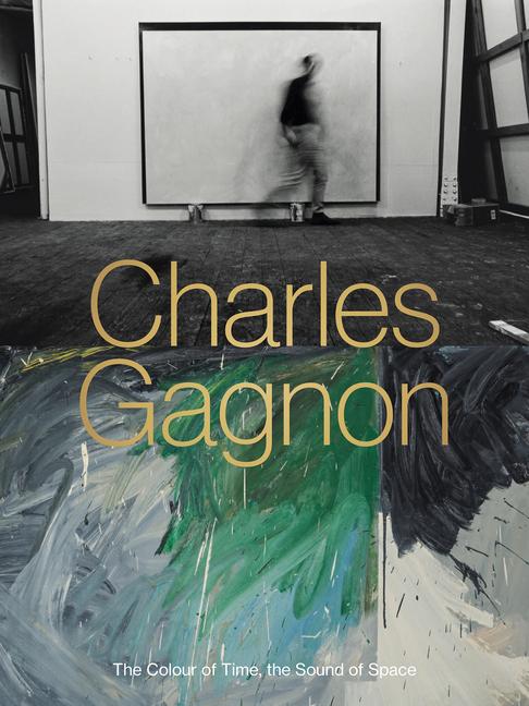Charles Gagnon: The Colour of Time, the Sound of Space (English and French)