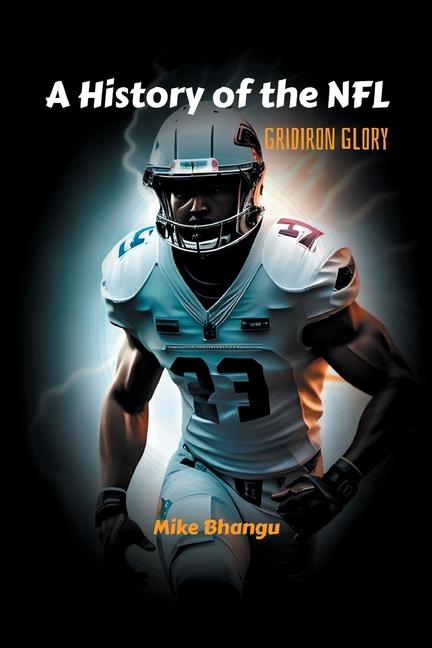 History of the NFL: Gridiron Glory