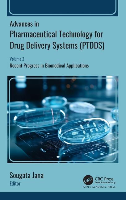 Advances in Pharmaceutical Technology for Drug Delivery Systems (Ptdds): Volume 2: Recent Progress i