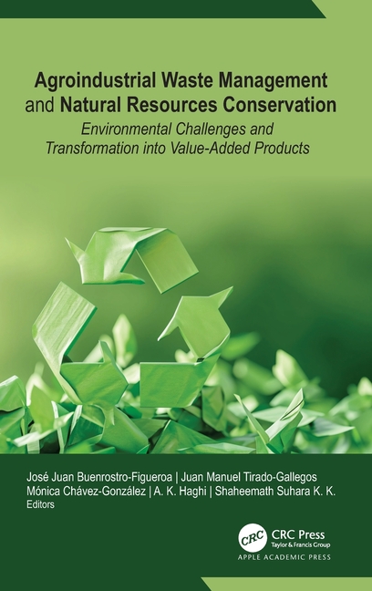 Agroindustrial Waste Management and Natural Resources Conservation: Environmental Challenges and Tra