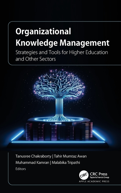 Organizational Knowledge Management: Strategies and Tools for Higher Education and Other Sectors
