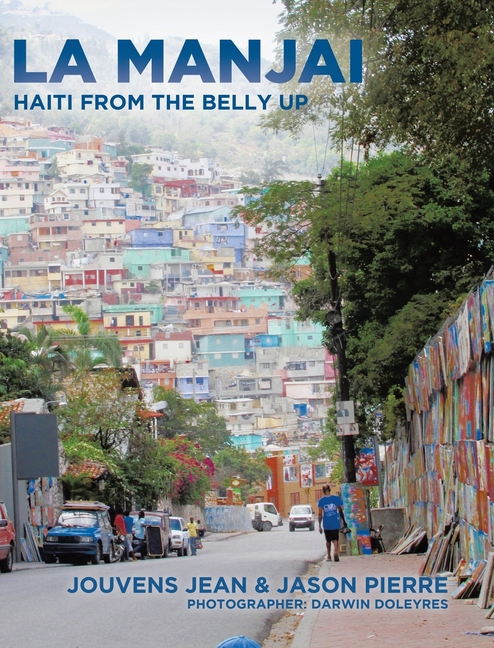La Manjai: Haiti From the Belly Up