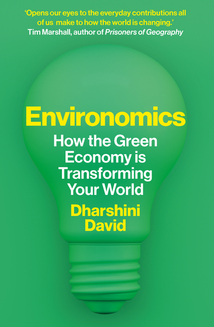 Environomics: How the Green Economy Is Transforming Your World