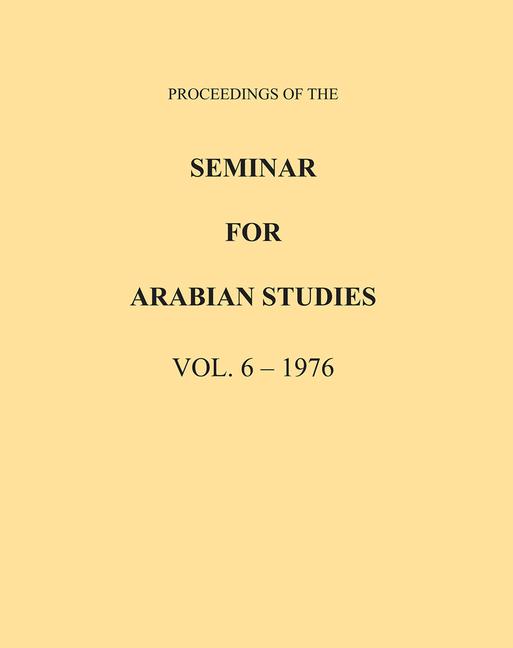 Proceedings of the Seminar for Arabian Studies Volume 6 1976