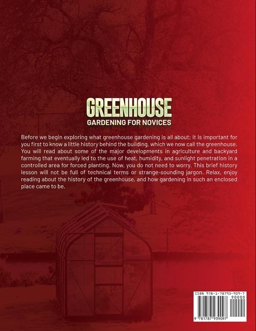 Greenhouse Gardening for Novices: The Ultimate Beginners' Manual to Learn Everything About Cultivati
