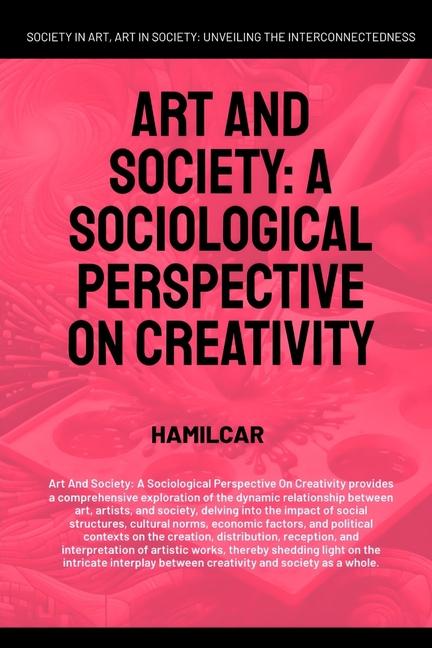 Art And Society: A Sociological Perspective On Creativity