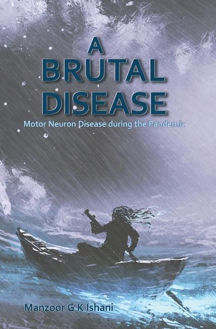 Brutal Disease: Motor Neuron Disease during the Pandemic