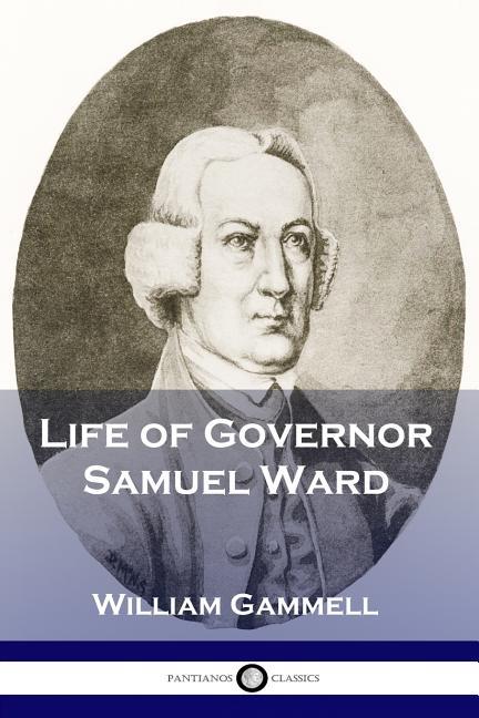 Life of Governor Samuel Ward