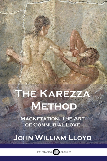 Karezza Method: Magnetation, The Art of Connubial Love