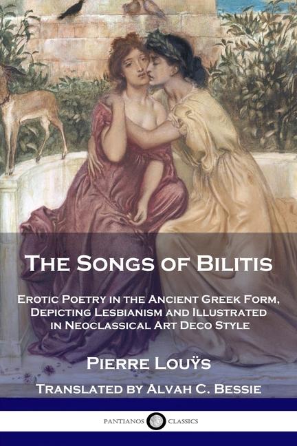 Songs of Bilitis: Erotic Poetry in the Ancient Greek Form, Depicting Lesbianism and Illustrated in N