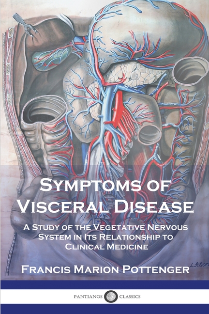 Symptoms of Visceral Disease: A Study of the Vegetative Nervous System in Its Relationship to Clinic