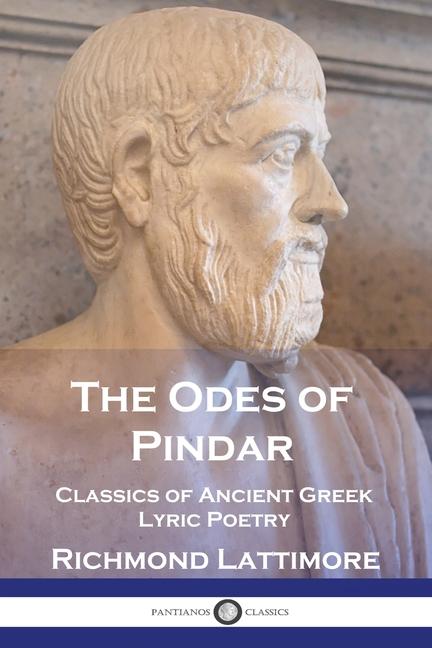Odes of Pindar: Classics of Ancient Greek Lyric Poetry