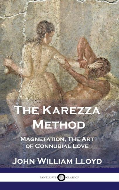 Karezza Method: Magnetation, The Art of Connubial Love