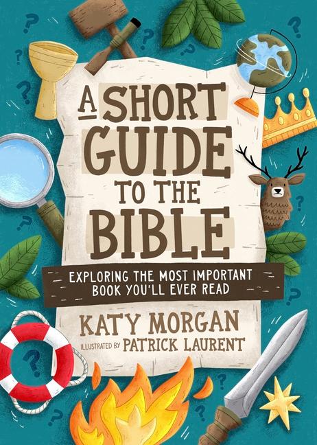 Short Guide to the Bible: Exploring the Most Important Book You'll Ever Read