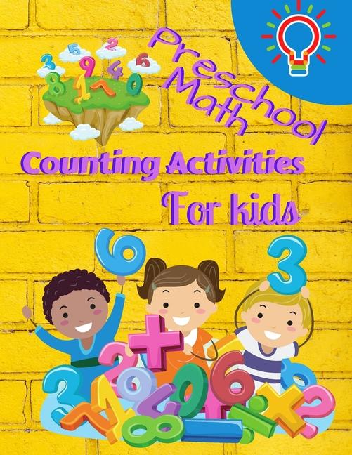 Preschool Math Counting Activities For Kids: Preschool Math Workbook For Toddlers Ages 2-6 Beginner 