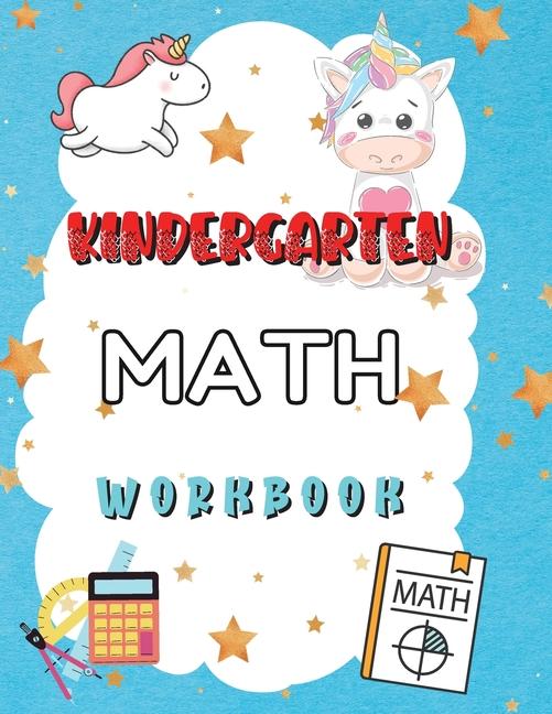 Kindergarten Math Workbook: Worksheets + Addition and Subtraction Activities for Kindergarten and 1s