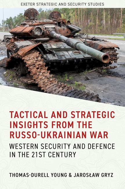 Tactical and Strategic Insights from the Russo-Ukrainian War: Western Security and Defence in the 21