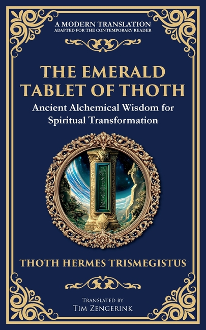 Emerald Tablet of Thoth: Ancient Alchemical Wisdom for Spiritual Transformation