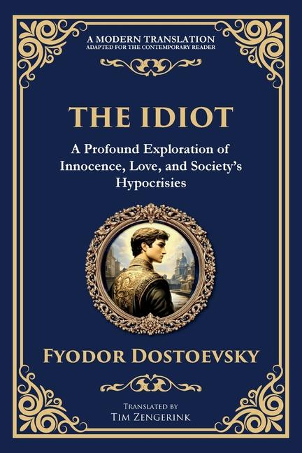Idiot: The Profound Classic on Innocence, Society, and Human Nature