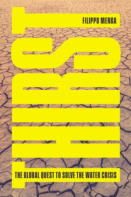 Thirst: The Global Quest to Solve the Water Crisis