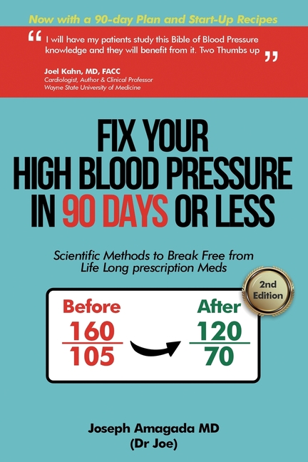 Fix Your High Blood Pressure in 90 Days or Less: Scientific Methods to Break Free from Life Long Pre