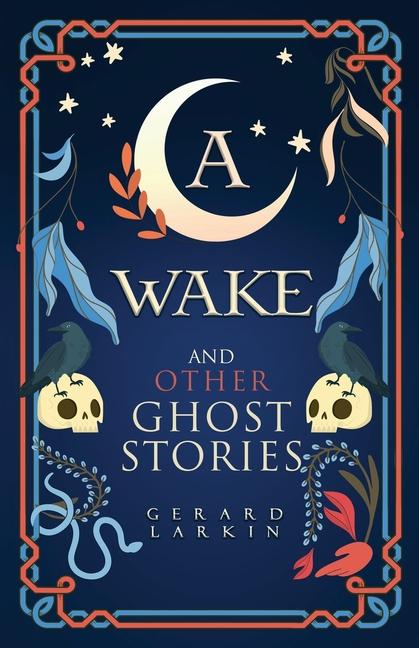 Wake and Other Ghost Stories