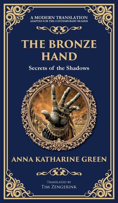 Bronze Hand: A Mystery of Crime, Clues, and a Supernatural Touch (Deluxe Hardbound Edition)