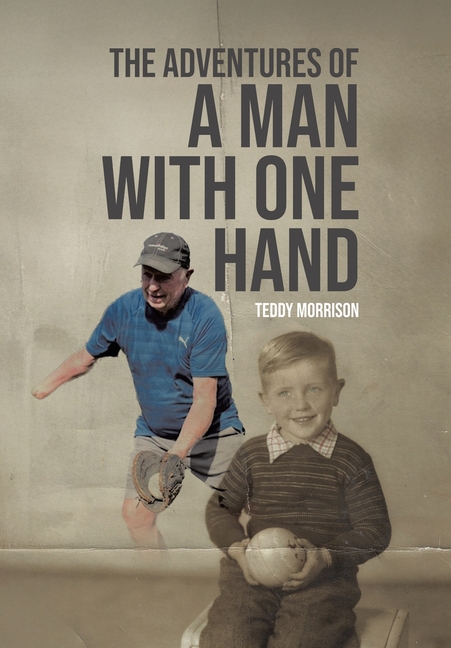 Adventures of a Man With One Hand