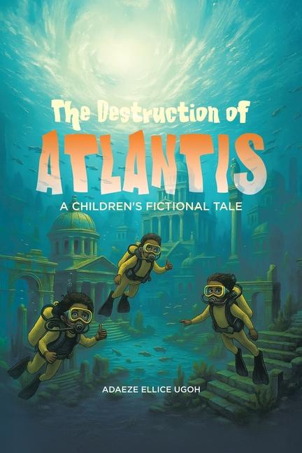 Destruction of Atlantis: A Children's Fictional Tale