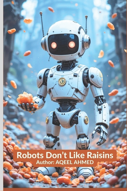 Robots Don't Like Raisins