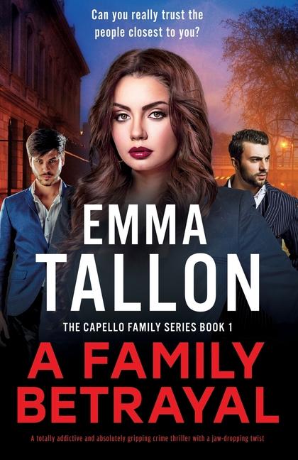 Family Betrayal: A totally addictive and absolutely gripping crime thriller with a jaw-dropping twis