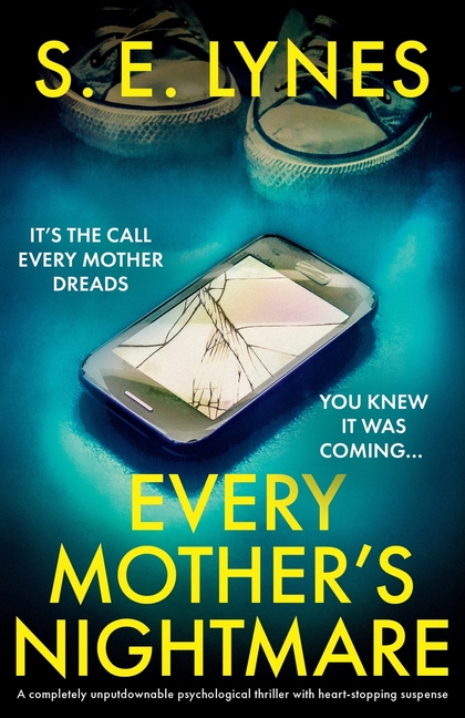 Every Mother's Nightmare: A completely unputdownable psychological thriller with heart-stopping susp
