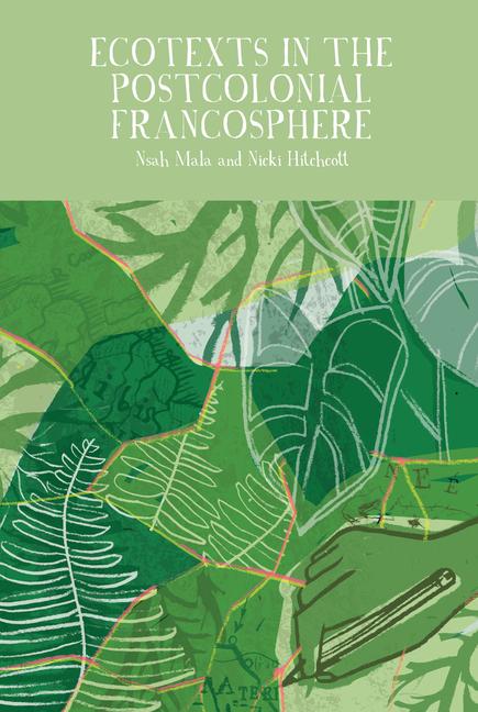 Ecotexts in the Postcolonial Francosphere