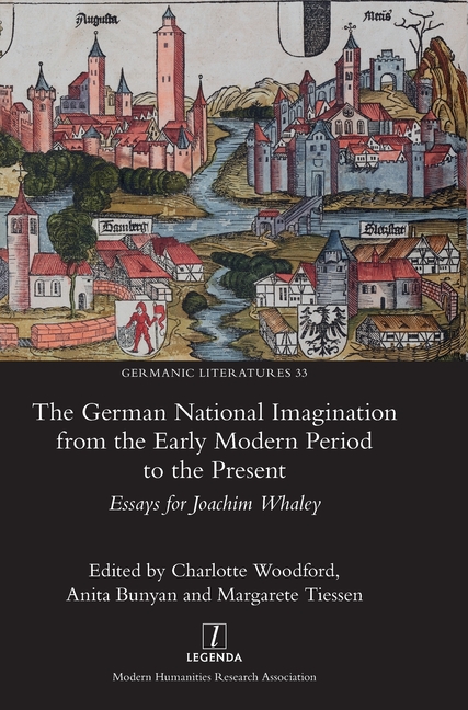 German National Imagination from the Early Modern Period to the Present: Cultural Identities in a Ch