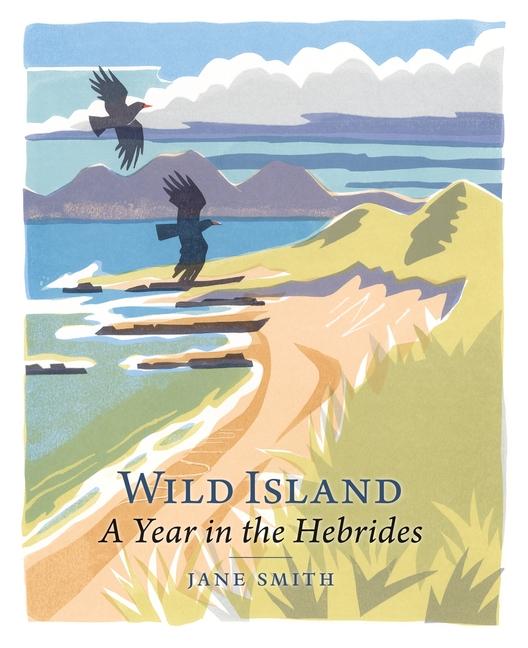 Wild Island: A Year in the Hebrides