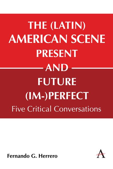 (Latin) American Scene, Present and Future (Im-)Perfect: Five Critical Conversations