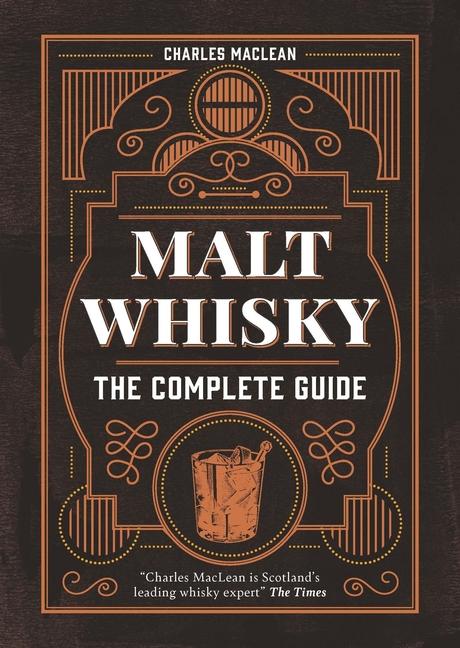 Malt Whisky: The Complete Guide