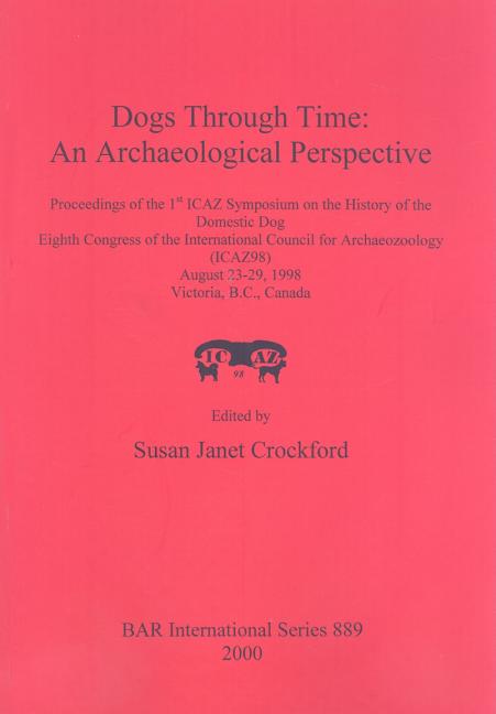 Dogs Through Time: An Archaeological Perspective