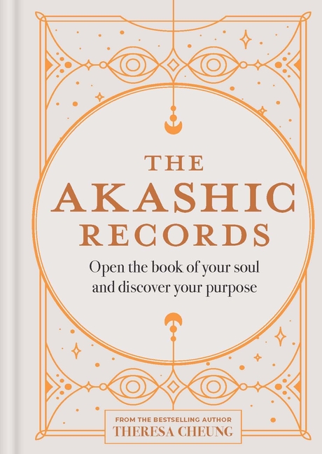 Akashic Records: Open the Book of Your Soul and Discover Your Purpose