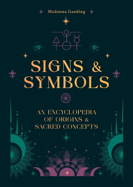 Signs & Symbols: An Encyclopedia of Origins & Sacred Concepts