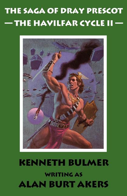 Havilfar Cycle II [The Saga of Dray Prescot Omnibus #3]