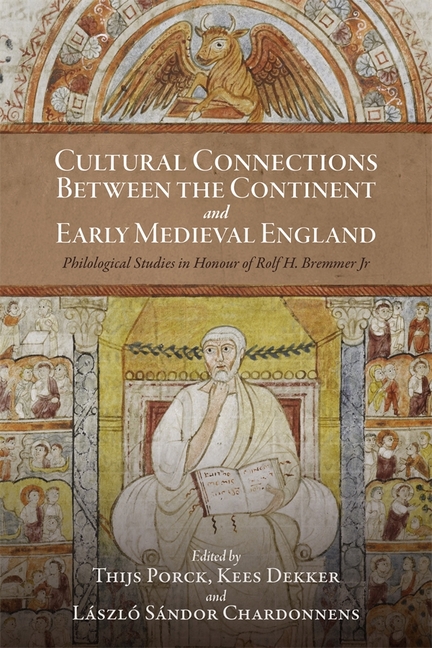 Cultural Connections Between the Continent and Early Medieval England: Philological Studies in Honou