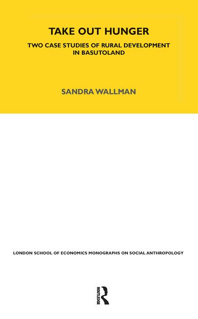 Take Out Hunger: Two Case Studies of Rural Development in Basutoland Volume 39